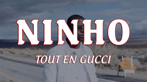 ninho tout en gucci paroles|tout en gucci youtube.